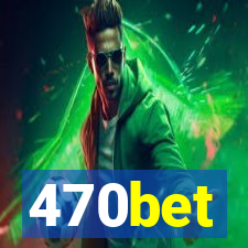 470bet