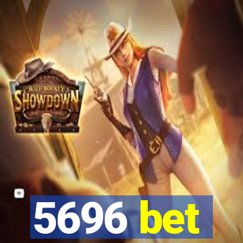 5696 bet