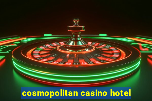 cosmopolitan casino hotel