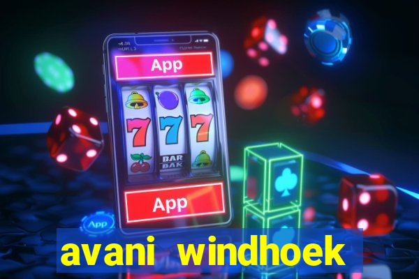 avani windhoek hotel casino namibia