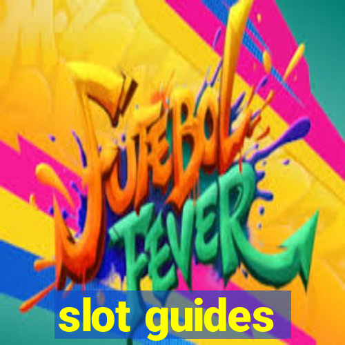 slot guides