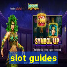 slot guides