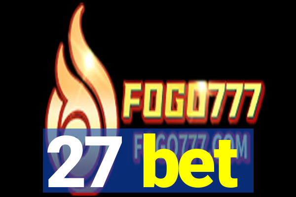 27 bet