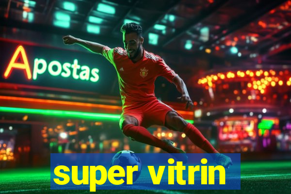 super vitrin