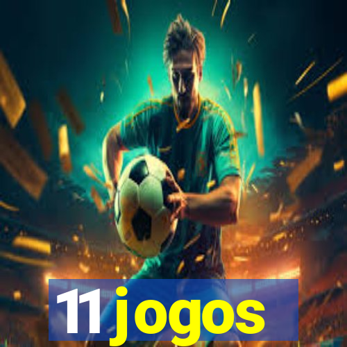 11 jogos