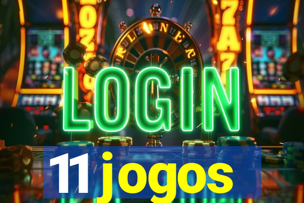 11 jogos