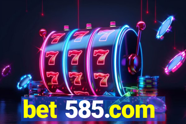 bet 585.com