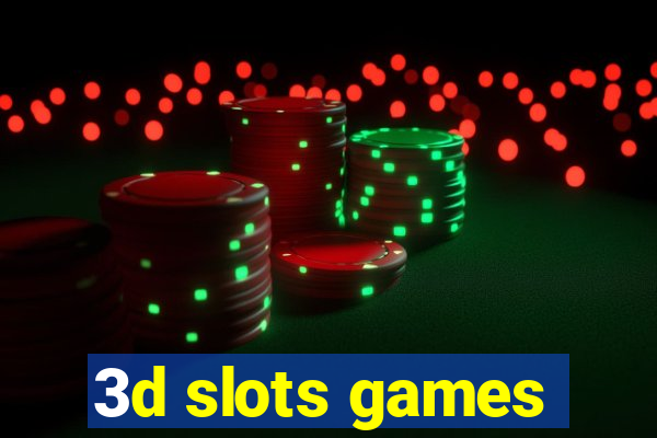 3d slots games