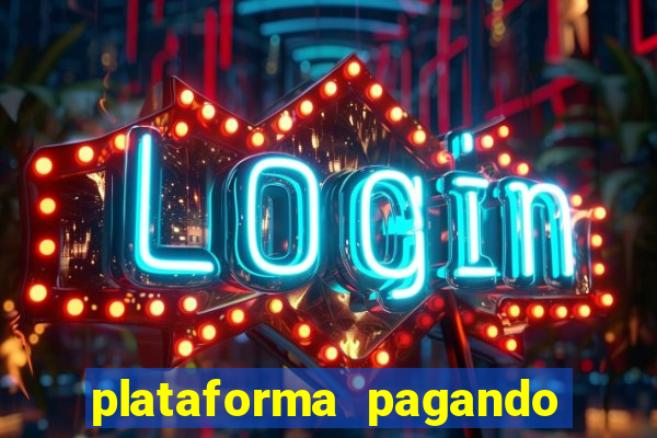 plataforma pagando bem fortune tiger