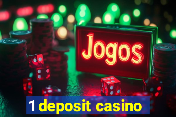 1 deposit casino