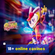 18+ online casinos