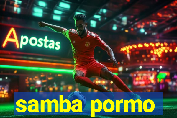 samba pormo