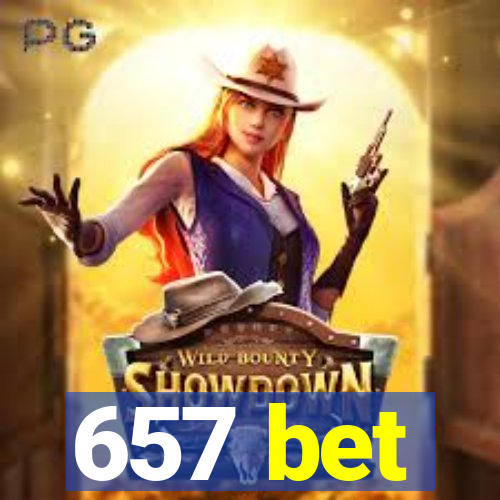 657 bet