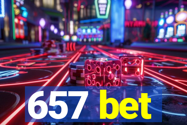 657 bet