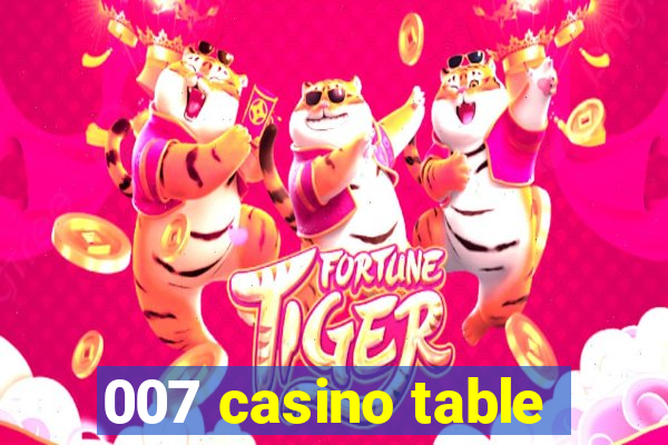 007 casino table