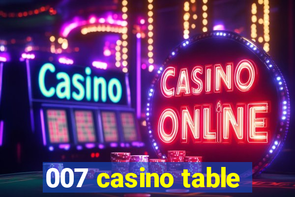 007 casino table