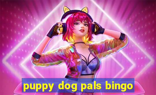 puppy dog pals bingo