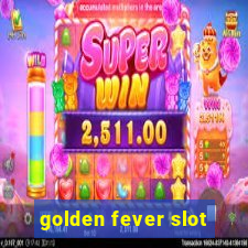 golden fever slot