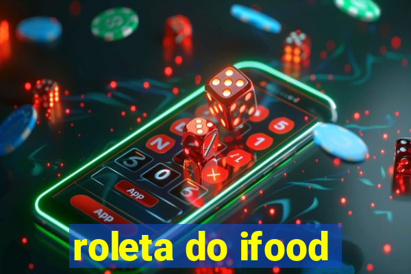 roleta do ifood