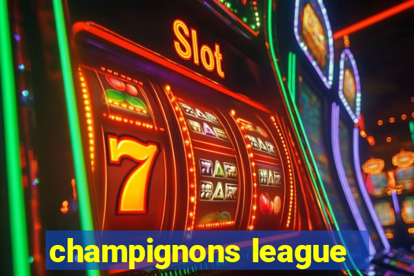 champignons league