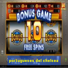 portugueses del chelsea