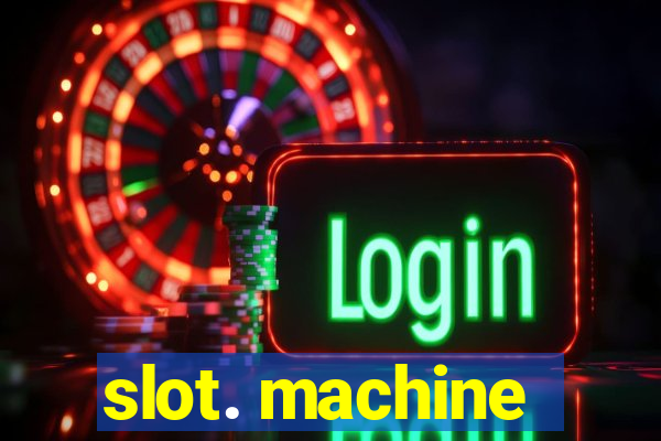 slot. machine