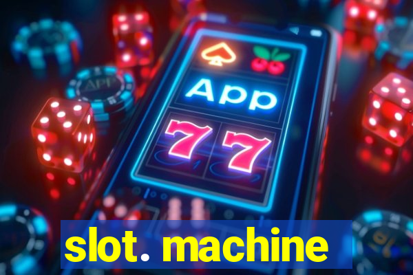 slot. machine