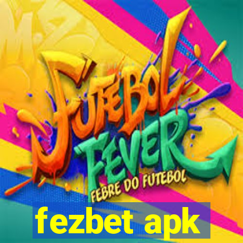 fezbet apk