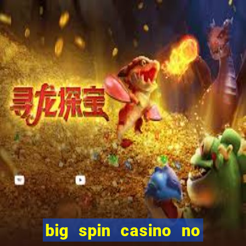 big spin casino no deposit bonus