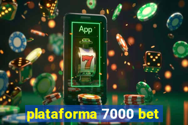 plataforma 7000 bet