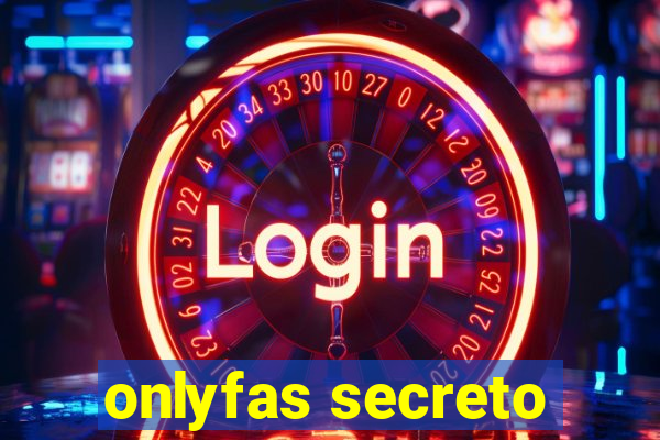 onlyfas secreto