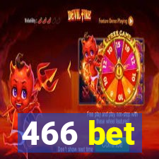 466 bet