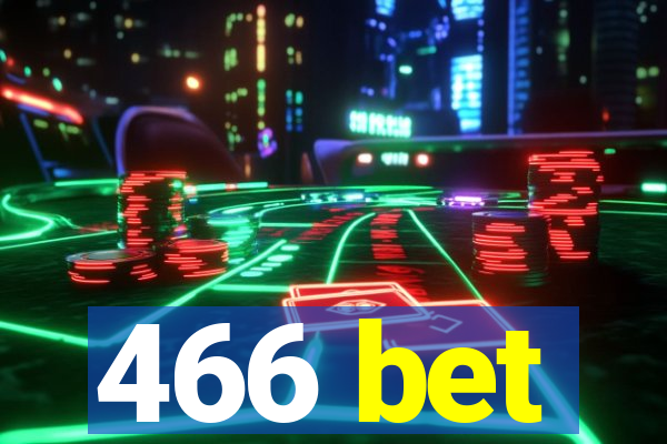 466 bet