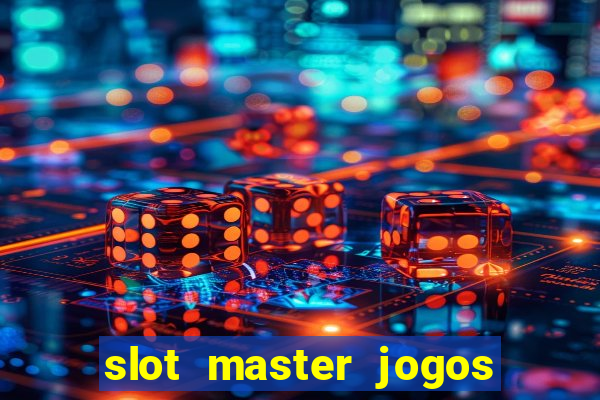 slot master jogos de cassino