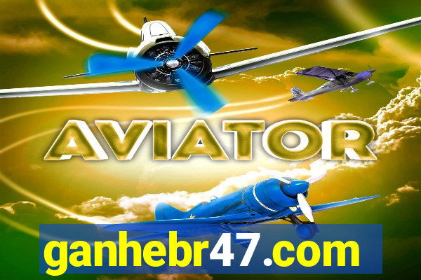 ganhebr47.com