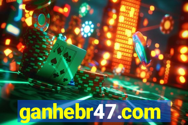 ganhebr47.com