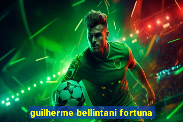 guilherme bellintani fortuna