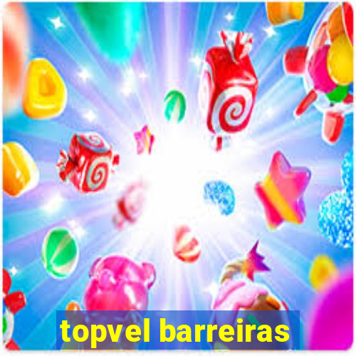 topvel barreiras