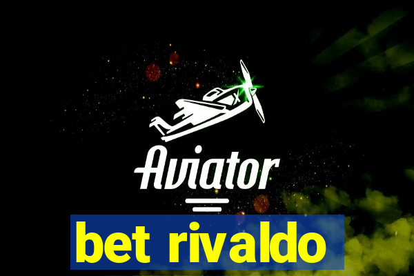 bet rivaldo