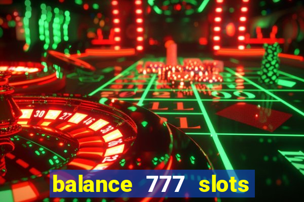 balance 777 slots 茅 confi谩vel