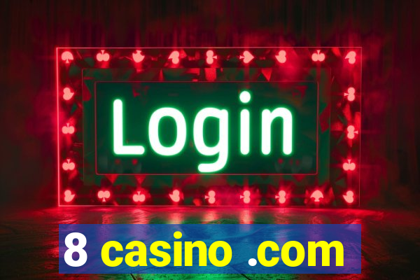 8 casino .com