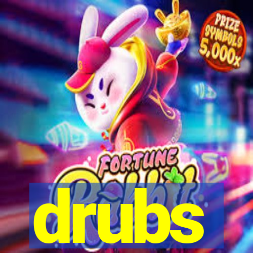 drubs