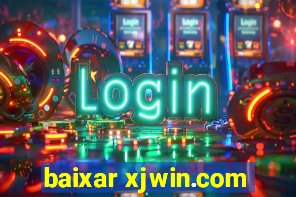 baixar xjwin.com