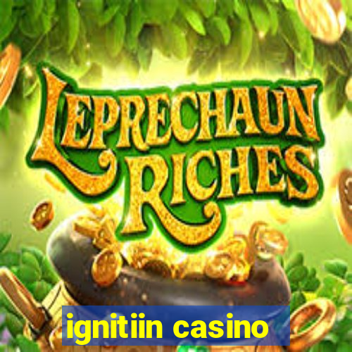 ignitiin casino