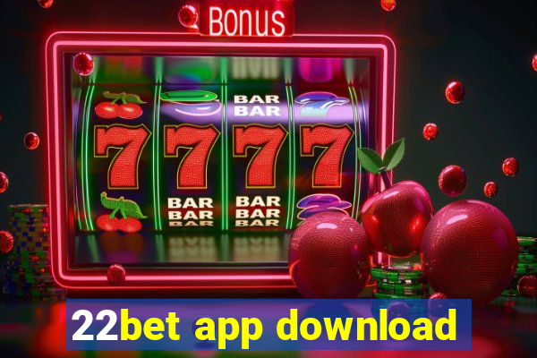 22bet app download