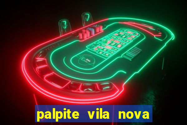 palpite vila nova x ituano