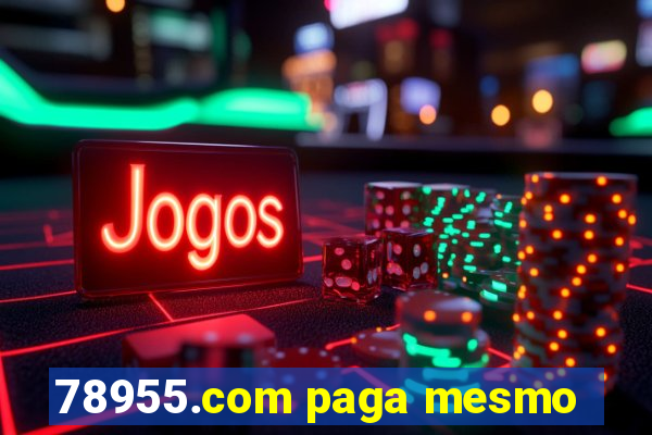 78955.com paga mesmo