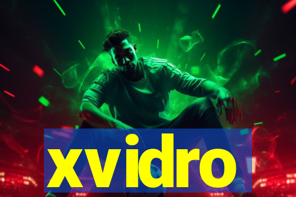 xvidro