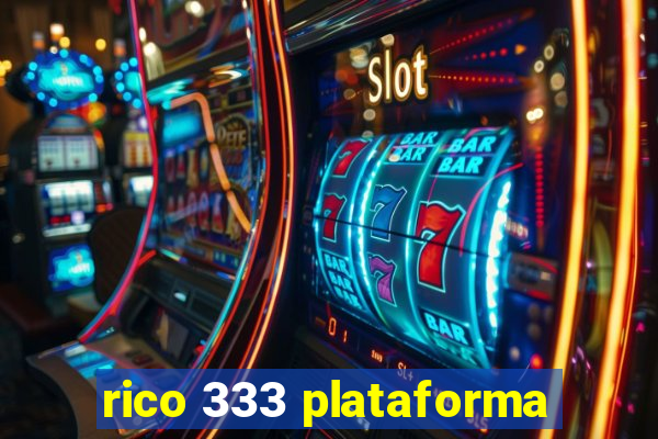 rico 333 plataforma