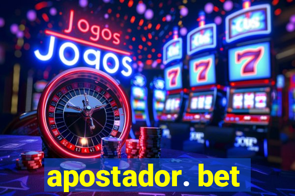 apostador. bet